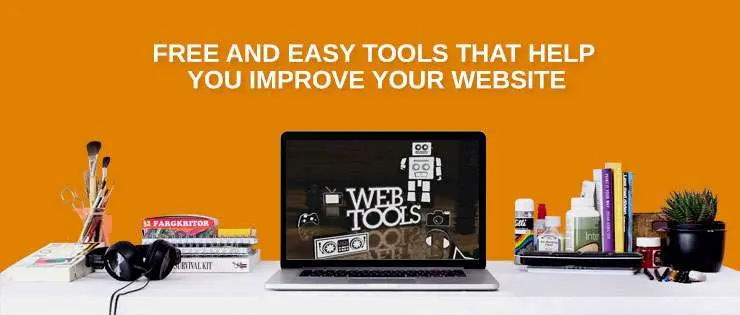 Free and Easy Tools That Help You Improve Your Website