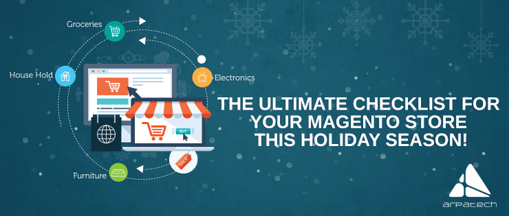 The Ultimate Checklist To Amp Up Your Magento Store This Holiday Season!