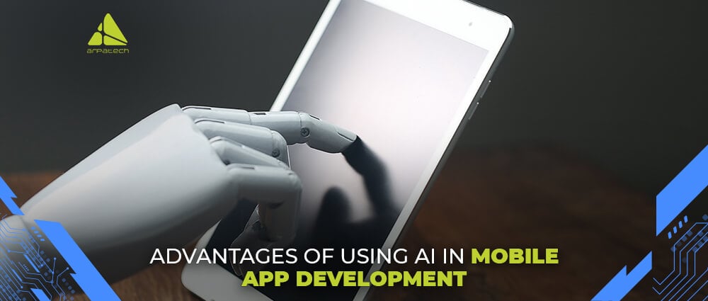 Advantages of Using AI in Mobile App Development