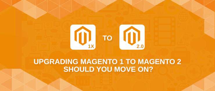 Upgrading Magento 1 to Magento 2, Should you move on?