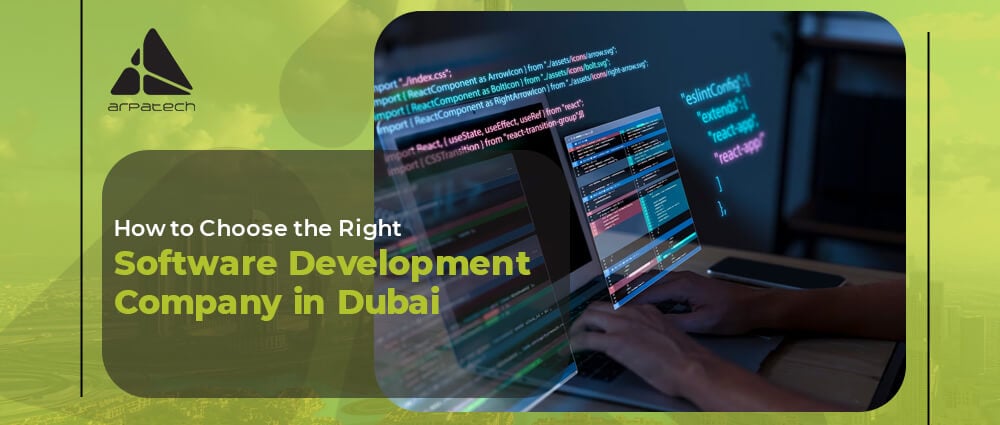 How to Choose the Right Software Development Company in Dubai